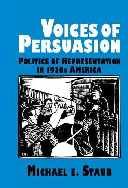 Voices of Persuasion (English, Michael E. Staub)
