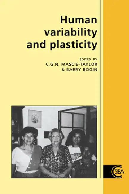 Human Variability and Plasticity (English, C. G. Nicholas Mascie-Taylor | Barry Allen Bogin | R. a. Foley)