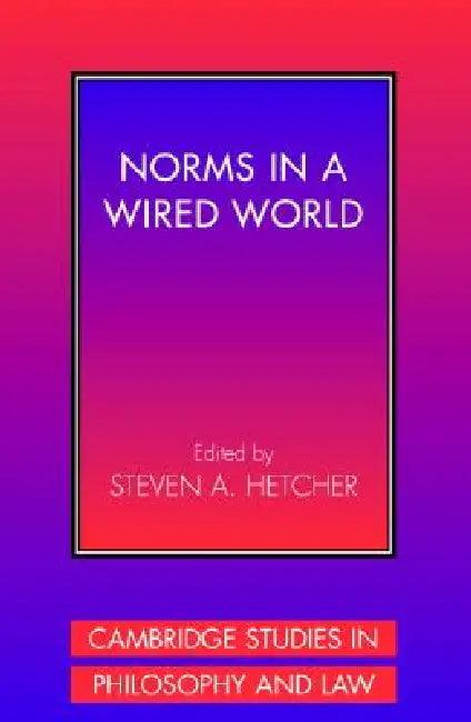 Norms in a Wired World (English, Steven A. Hetcher)