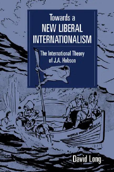 Towards a New Liberal Internationalism (English, David Long)