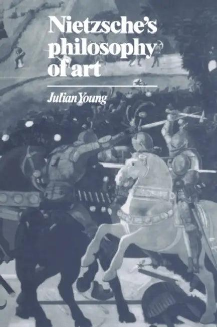 Nietzsche's Philosophy of Art (English, Julian Young | Young Julian)