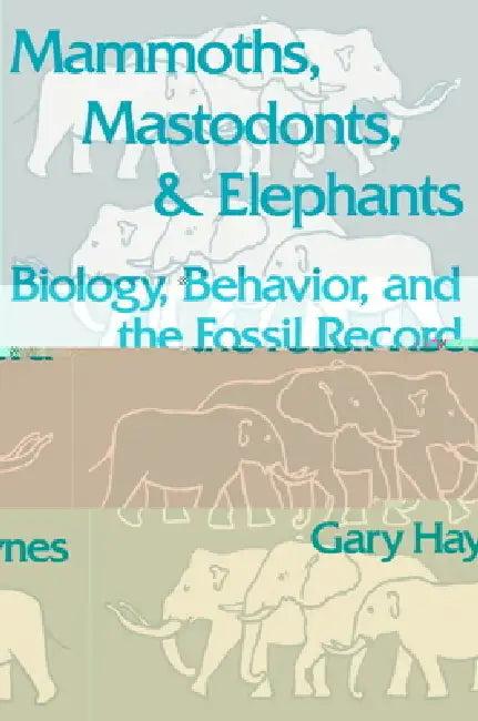 Mammoths, Mastodonts, and Elephants (English, Gary Haynes)