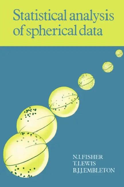 Statistical Analysis of Spherical Data (English, N. I. Fisher | T. Lewis | B. J. J. Embleton)