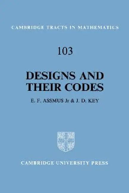 Designs and Their Codes (English, E. F. Assmus | J. D. Key | Key Assmus)