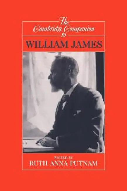 The Cambridge Companion to William James (English, Ruth A. Putnam)