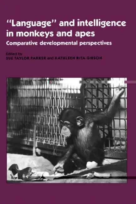 'Language' and Intelligence in Monkeys and Apes (English, Sue Taylor Parker | Kathleen Rita Gibson)