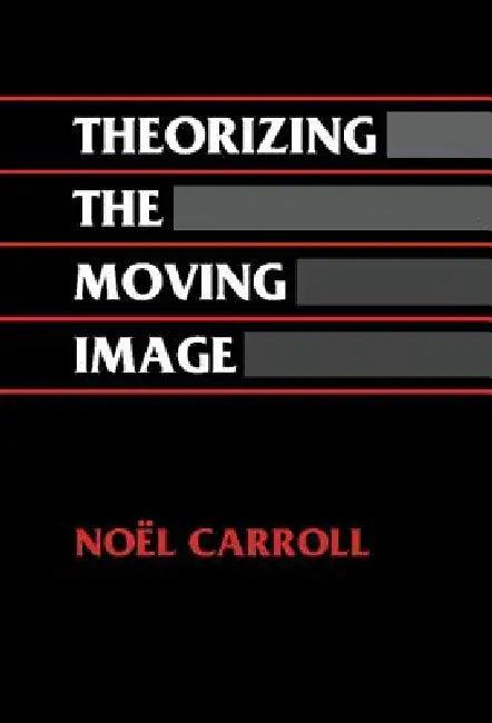 Theorizing the Moving Image (English, Noel Carroll | William Rothman | Dudley Andrew)
