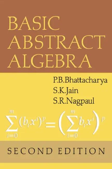 Basic Abstract Algebra (English, S. K. Jain | S. R. Nagpaul | P. B. Bhattacharya)
