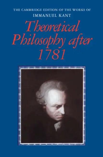 Theoretical Philosophy After 1781 (English, Immanuel Kant | Henry E. Allison | Peter Lauchlan Heath)
