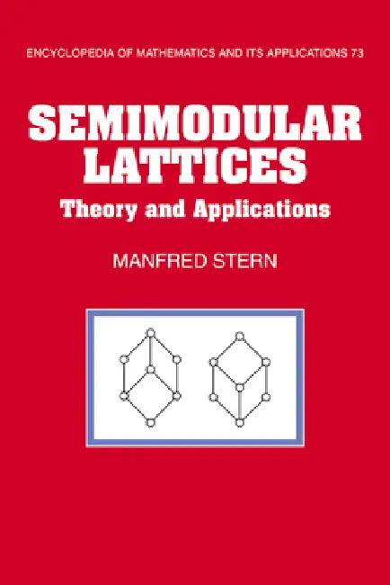 Semimodular Lattices (English, Manfred Stern | G. -C Rota | B. Doran)