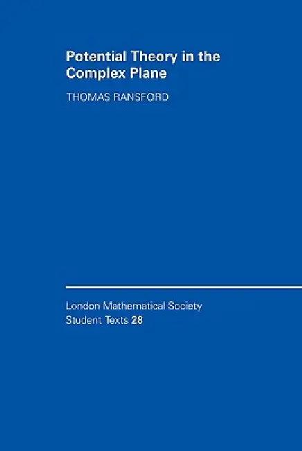 Potential Theory in the Complex Plane (English, Thomas Ransford | Ransford Thomas | J. W. Bruce)