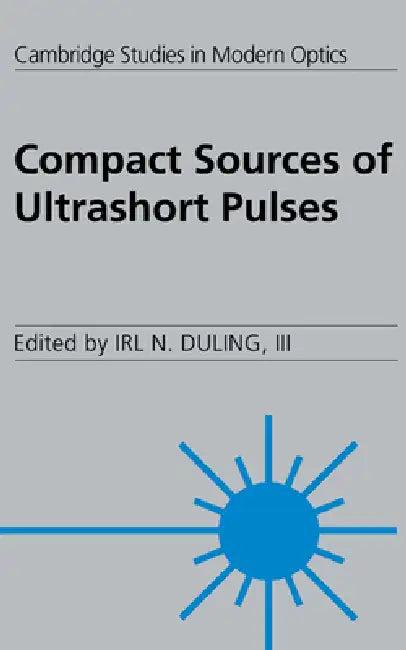 Compact Sources of Ultrashort Pulses (English, III Duling Irl N.)