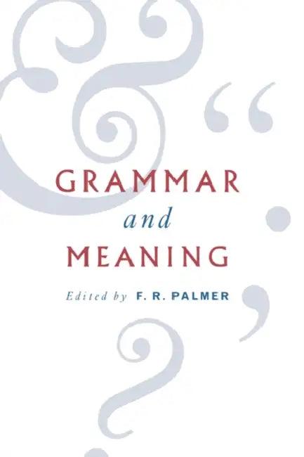 Grammar and Meaning (English, Frank Robert Palmer | F. R. Palmer | Palmer F. R.)