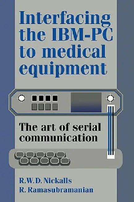 Interfacing the IBM-PC to Medical Equipment (English, Hall Ramasubramanian Nickalls | R. Ramasubramanian | R. W. Nickalls)