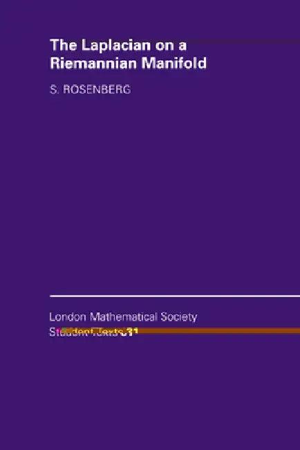The Laplacian on a Riemannian Manifold (English, S. Rosenberg | Steven Rosenberg | C. M. Series)