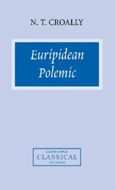 Euripidean Polemic (English, Neil T. Croally | N. T. Croally | P. E. Easterling)