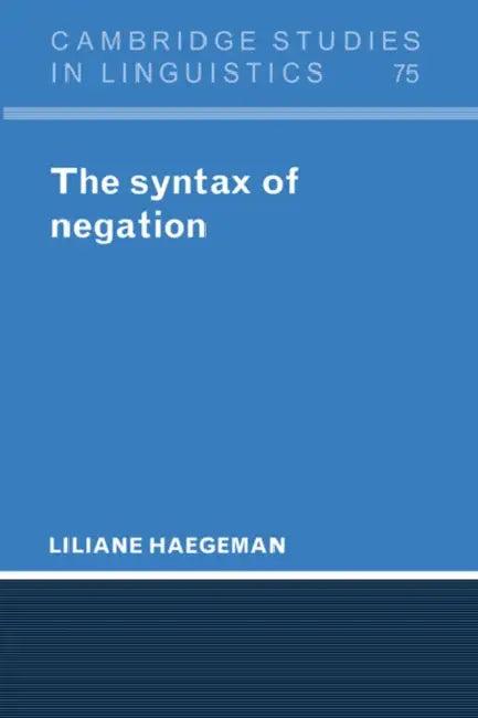 The Syntax of Negation (English, Liliane Haegeman)