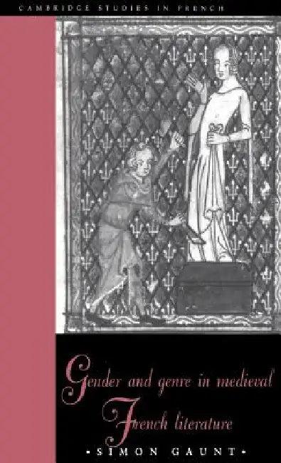 Gender and Genre in Medieval French Literature (English, Simon Gaunt | Michael Sheringham)