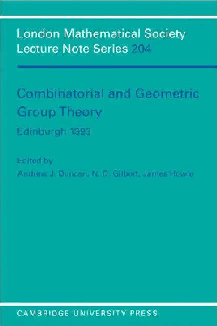 Combinatorial and Geometric Group Theory, Edinburgh 1993 (English, A. Duncan | N. D. Gilbert | James Howie)