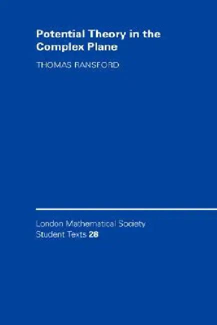 Potential Theory in the Complex Plane (English, Thomas Ransford | C. M. Series | J. W. Bruce)