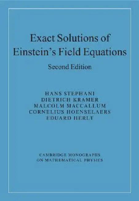 Exact Solutions of Einstein's Field Equations (English, Hans Stephani | Dietrich Kramer | Malcolm MacCallum)