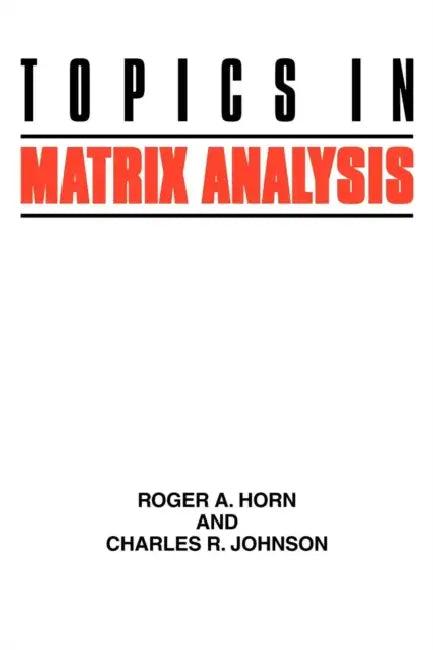 Topics in Matrix Analysis (English, Roger A. Horn | Charles R. Johnson | Horn)