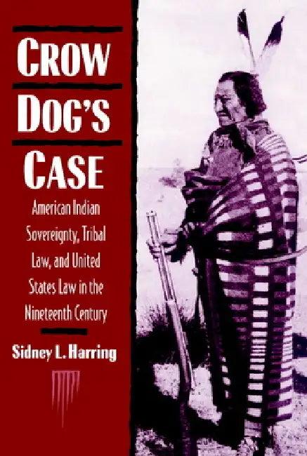 Crow Dog's Case (English, Naih Harring | Sidney L. Harring | Frederick Hoxie)