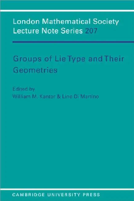 Groups of Lie Type and Their Geometries (English, William M. Kantor | Lino Di Martino | J. W. S. Cassels)