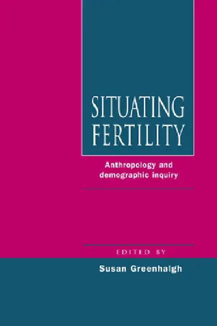 Situating Fertility (English, Susan Greenhalgh | Greenhalgh Susan)