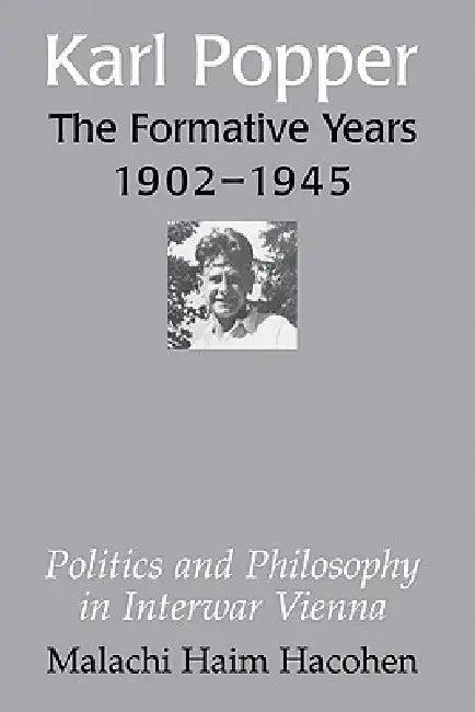 Karl Popper - The Formative Years, 1902 1945 (English, Malachi Haim Hacohen)