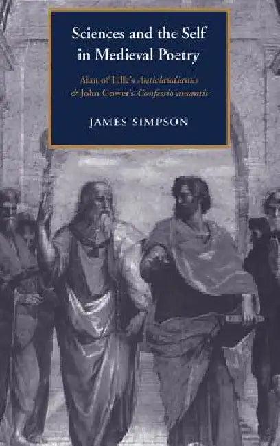 Sciences and the Self in Medieval Poetry (English, J. Simpson | James Simpson | Alastair Minnis)