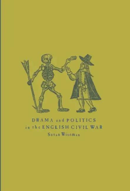 Drama and Politics in the English Civil War (English, Susan Wiseman | Wiseman Susan)