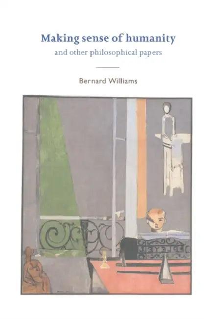Making Sense of Humanity (English, Bernard Arthur Owen Williams)