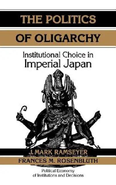 The Politics of Oligarchy (English, J. Mark Ramseyer | Randall Calvert | Thrainn Eggertsson)