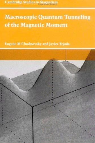 Macroscopic Quantum Tunneling of the Magnetic Moment (English, Eugene M. Chudnovsky | Javier Tejada)