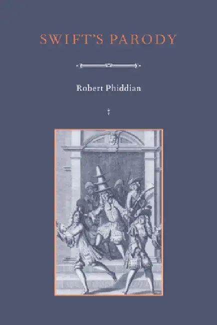 Swift's Parody (English, Robert Phiddian | Howard Erskine-Hill | John J. Richetti)