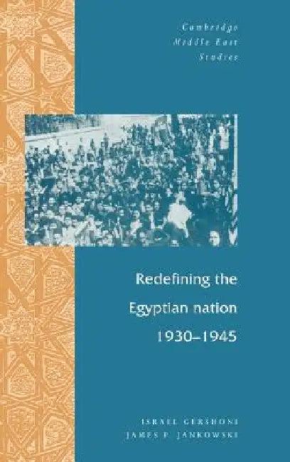 Redefining the Egyptian Nation, 1930 1945 (English, Israel Gershoni | James Jankowski | I. Gershoni)