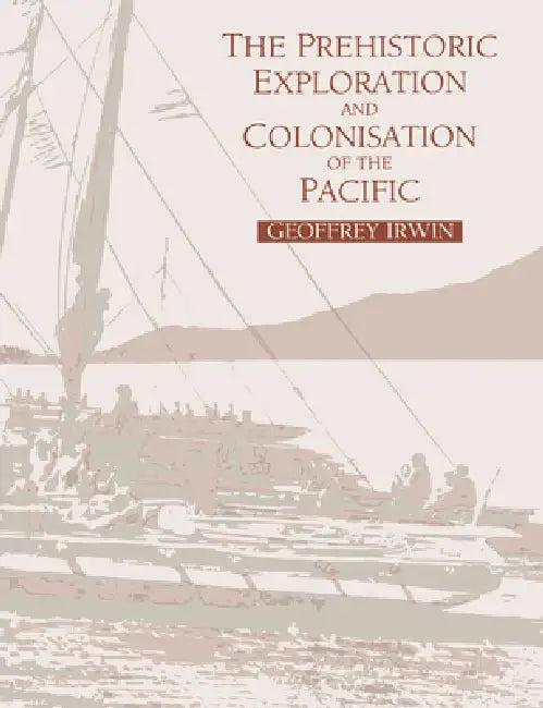 The Prehistoric Exploration and Colonisation of the Pacific (English, Geoffrey Irwin)