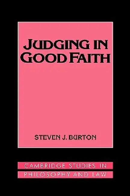 Judging in Good Faith (English, Steven J. Burton | Burton Steven J. | Gerald Postema)