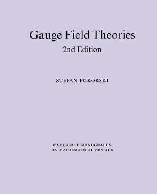 Gauge Field Theories (English, Stefan Pokorski | Pokorski Stefan | Peter Landshoff)