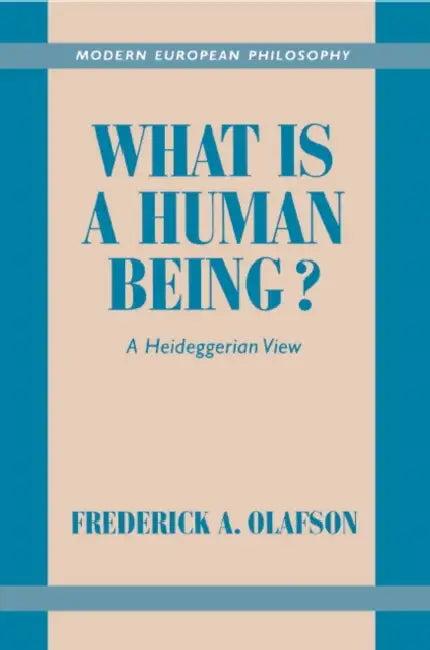 What Is a Human Being? (English, Frederick A. Olafson | Robert B. Pippin)