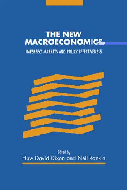 The New Macroeconomics (English, Huw Dixon | Neil Rankin)
