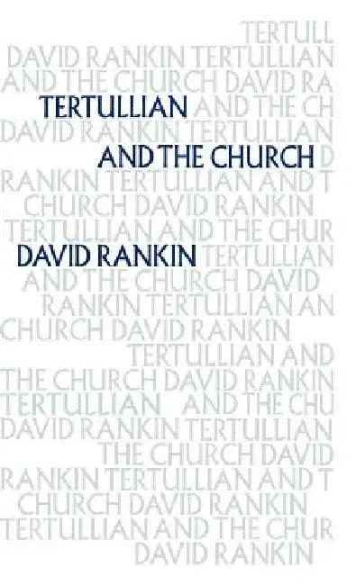 Tertullian and the Church (English, David Rankin)