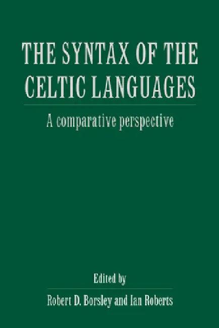 The Syntax of the Celtic Languages (English, Robert D. Borsley | Ian Roberts)