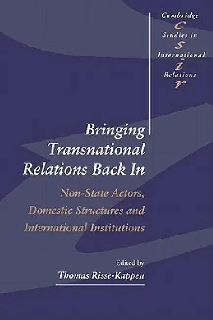 Bringing Transnational Relations Back in (English, Thomas Risse-Kappen | Steve Smith | Thomas J. Biersteker)