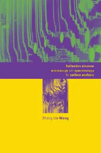 Reflection Electron Microscopy and Spectroscopy for Surface Analysis (English, Zhong Lin Wang)