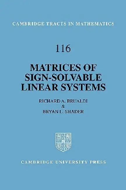 Matrices of Sign-Solvable Linear Systems (English, Richard A. Brualdi | Brian L. Shader | Bela Bollobas)