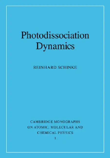 Photodissociation Dynamics (English, R. Schinke | Reinhard Schinke)