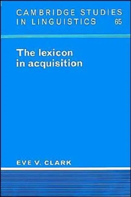 The Lexicon in Acquisition (English, Eve V. Clark)