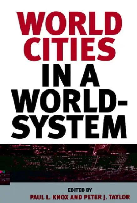 World Cities in a World-System (English, Paul L. Knox | Peter J. Taylor)